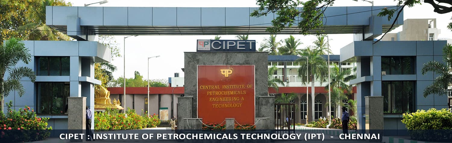 CIPET Institute of Petrochemicals Technology Chennai campus overview
